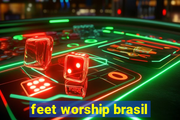 feet worship brasil